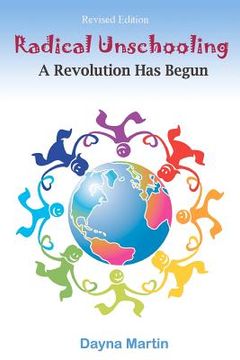 portada radical unschooling - a revolution has begun-revised edition