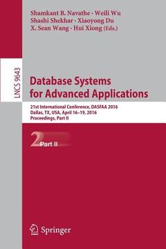 portada Database Systems for Advanced Applications: 21st International Conference, Dasfaa 2016, Dallas, Tx, Usa, April 16-19, 2016, Proceedings, Part II (en Inglés)