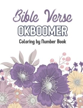 Bible Verse OkBoomer Coloring by Number Book: Color by Number Book, Christian Religious Lessons Coloring Book, Good Vibes Relaxation and Inspiration (en Inglés)