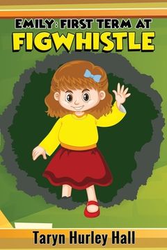 portada Emily: First Term at Figwhistle (in English)