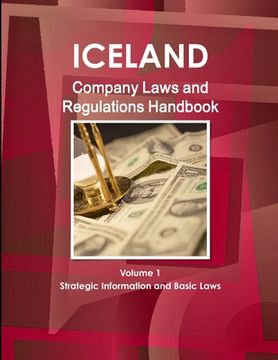 portada Iceland Company Laws and Regulations Handbook Volume 1 Strategic Information and Basic Laws (en Inglés)