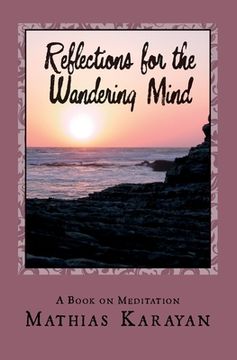 portada Reflections For The Wandering Mind: A Book on Meditation (en Inglés)