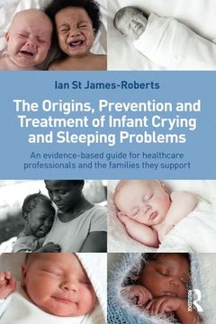 portada the origins, prevention and treatment of infant crying and sleeping problems