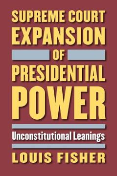 portada Supreme Court Expansion of Presidential Power: Unconstitutional Leanings (in English)
