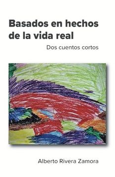 portada Basados en Hechos de la Vida Real: Dos Cuentos Cortos (in Spanish)