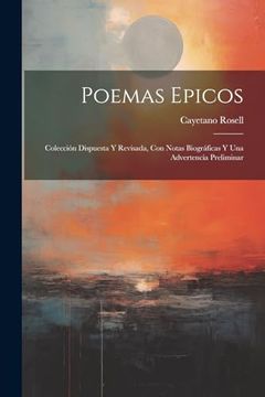 portada Poemas Epicos: Colección Dispuesta y Revisada, con Notas Biográficas y una Advertencia Preliminar (in Spanish)
