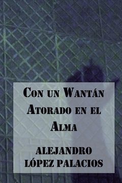 portada Con un Wantán Atorado en el Alma (in Spanish)