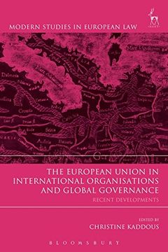 portada The European Union in International Organisations and Global Governance: Recent Developments (Modern Studies in European Law)