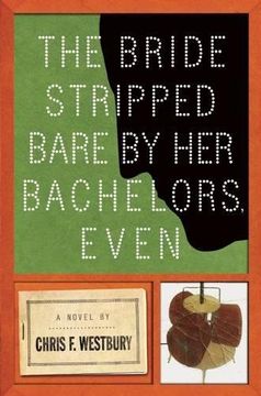 portada The Bride Stripped Bare by her Bachelors, Even: A Novel (in English)