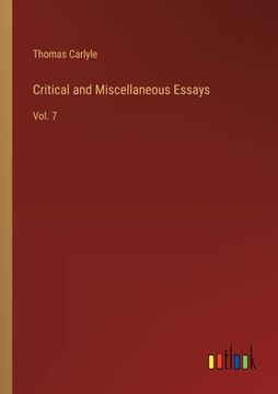 portada Critical and Miscellaneous Essays: Vol. 7 (en Inglés)