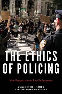 portada The Ethics of Policing: New Perspectives on law Enforcement (in English)