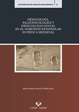 portada Demografía, paleopatologías y desigualdad social en el Noroeste peninsular e épo (Documentos de Arqueología Medieval)