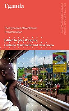 portada Uganda: The Dynamics of Neoliberal Transformation (Politics and Development in Contemporary Africa) (en Inglés)
