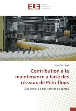 portada Contribution à la maintenance à base des réseaux de Pétri flous: Des ateliers à contraintes de temps (French Edition)