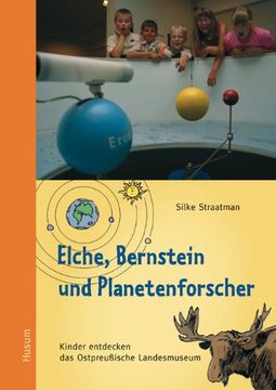 portada Elche, Bernstein und Planetenforscher: Kinder entdecken das Ostpreußische Landesmuseum