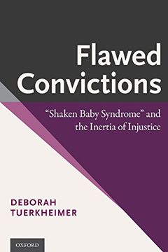 portada Flawed Convictions: "Shaken Baby Syndrome" and the Inertia of Injustice (en Inglés)