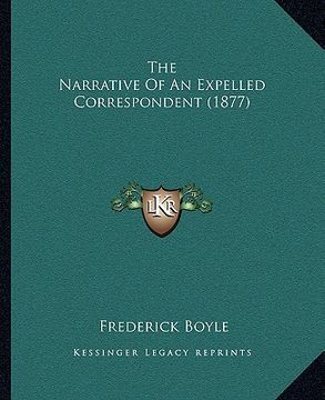 portada the narrative of an expelled correspondent (1877) (en Inglés)