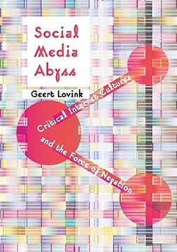 portada Social Media Abyss: Critical Internet Cultures and the Force of Negation
