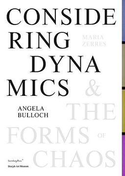 portada Angela Bulloch, Maria Zerres: Considering Dynamics and the Forms of Chaos (Sternberg Press)