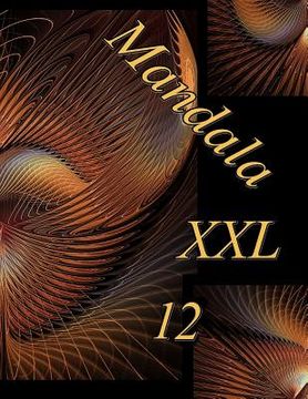 portada Mandala XXL 12: Antistress Libro Da Colorare Per Adulti (in Italian)