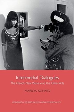portada Intermedial Dialogues: The French new Wave and the Other Arts (Edinburgh Studies in Film and Intermediality)