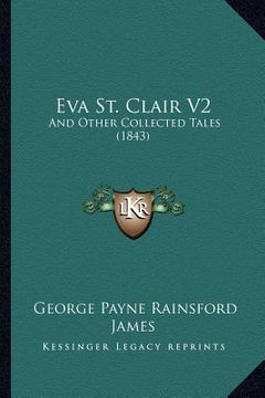 portada eva st. clair v2: and other collected tales (1843) (in English)
