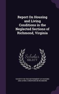 portada Report On Housing and Living Conditions in the Neglected Sections of Richmond, Virginia