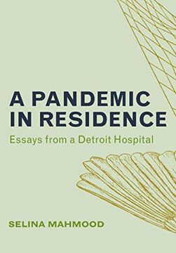 portada A Pandemic in Residence: Essays From a Detroit Hospital (en Inglés)