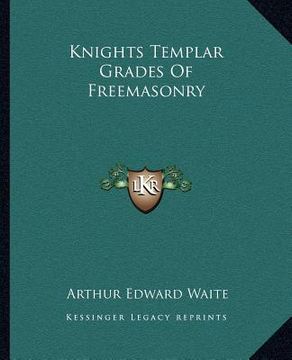 portada knights templar grades of freemasonry (en Inglés)