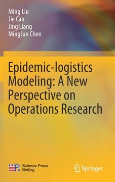 portada Epidemic-Logistics Modeling: A New Perspective on Operations Research (en Inglés)