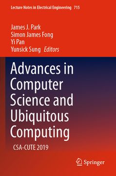 portada Advances in Computer Science and Ubiquitous Computing: Csa-Cute 2019