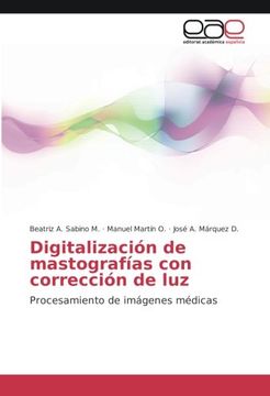 portada Digitalización de mastografías con corrección de luz: Procesamiento de imágenes médicas (Spanish Edition)