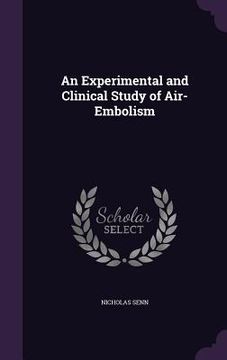 portada An Experimental and Clinical Study of Air-Embolism (en Inglés)