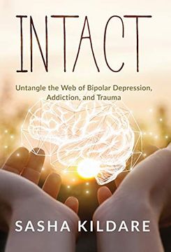 portada Intact: Untangle the web of Bipolar Depression, Addiction, and Trauma (en Inglés)