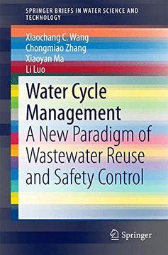 portada Water Cycle Management: A new Paradigm of Wastewater Reuse and Safety Control (Springerbriefs in Water Science and Technology) (en Inglés)