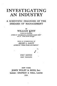 portada Investigating an Industry, a Scientific Diagnosis of the Diseases of Management (en Inglés)