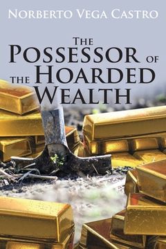 portada The Possessor of the Hoarded Wealth (en Inglés)