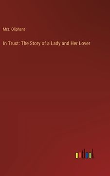 portada In Trust: The Story of a Lady and Her Lover (en Inglés)