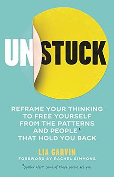 portada Unstuck: Reframe Your Thinking to Free Yourself From the Patterns and People That Hold you Back (en Inglés)