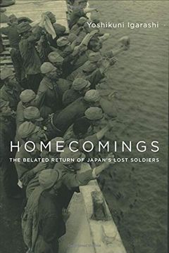 portada Homecomings: The Belated Return of Japan's Lost Soldiers (Studies of the Weatherhead East Asian Institute, Columbia University) (en Inglés)