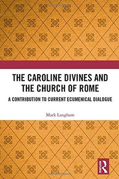 portada The Caroline Divines and the Church of Rome: A Contribution to Current Ecumenical Dialogue (en Inglés)
