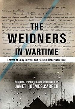 portada The Weidners in Wartime: Letters of Daily Survival and Heroism Under Nazi Rule (1) (Weidner Collection) (en Inglés)