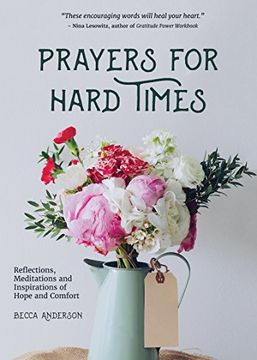 portada Prayers for Hard Times: Reflections, Meditations and Inspirations of Hope and Comfort (en Inglés)