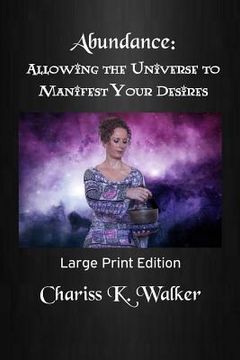 portada Abundance: Allowing the Universe to Manifest Your Desires: Large Print Edition (en Inglés)