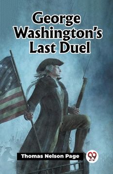 portada George Washington's Last Duel (en Inglés)