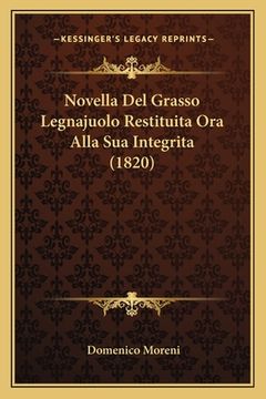 portada Novella Del Grasso Legnajuolo Restituita Ora Alla Sua Integrita (1820) (en Italiano)