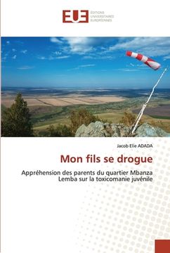 portada Mon fils se drogue (en Francés)