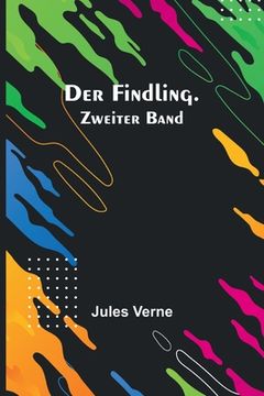 portada Der Findling. Zweiter Band (en Alemán)