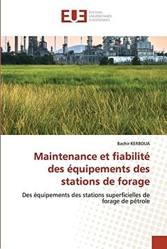 portada Maintenance et Fiabilité des Équipements des Stations de Forage: Des Équipements des Stations Superficielles de Forage de Pétrole (en Francés)