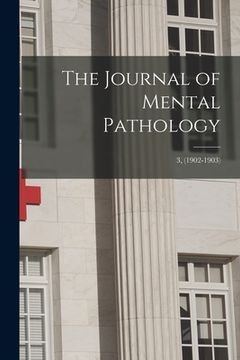 portada The Journal of Mental Pathology; 3, (1902-1903) (en Inglés)